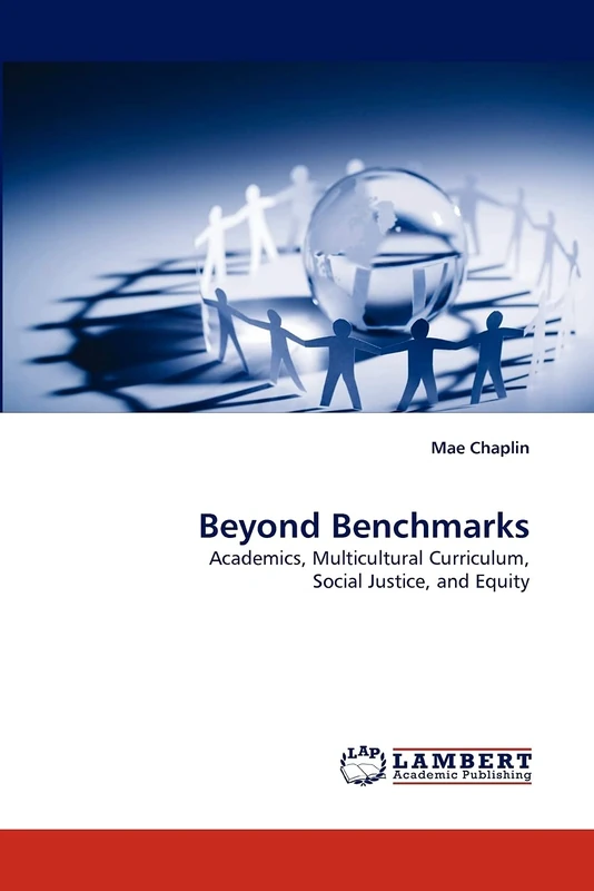 Beyond Benchmarks: Academics, Multicultural Curriculum, Social Justice, and Equity