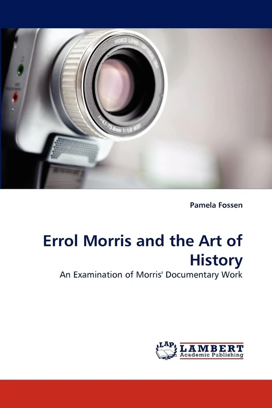 Errol Morris and the Art of History: An Examination of Morris' Documentary Work - Image 1