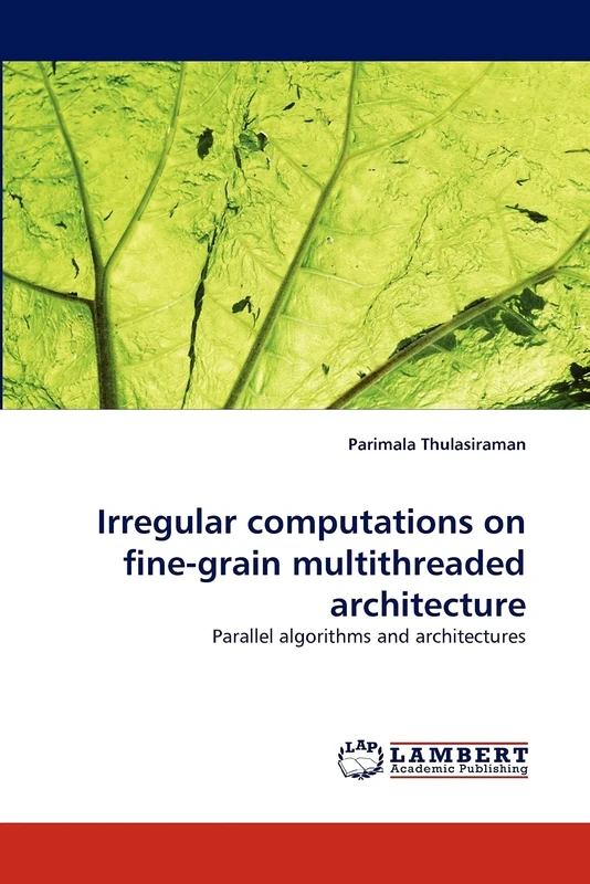 Irregular computations on fine-grain multithreaded architecture: Parallel algorithms and architectures