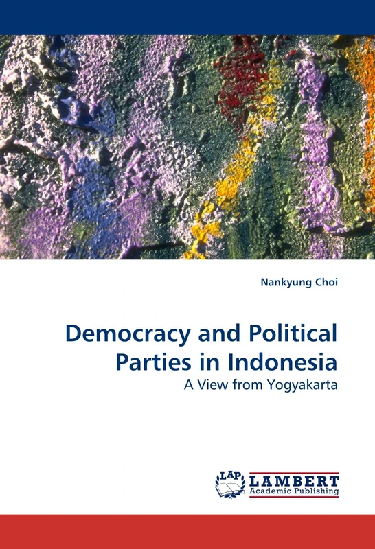 Democracy and Political Parties in Indonesia: A View from Yogyakarta