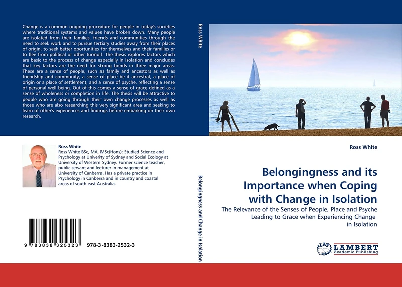 Belongingness and its Importance when Coping with Change in Isolation: The Relevance of the Senses of People, Place and Psyche Leading to Grace when Experiencing Change in Isolation