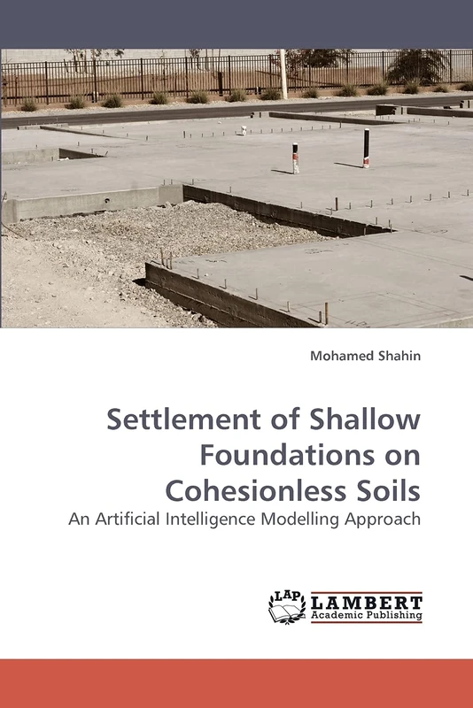 Settlement of Shallow Foundations on Cohesionless Soils: An Artificial Intelligence Modelling Approach