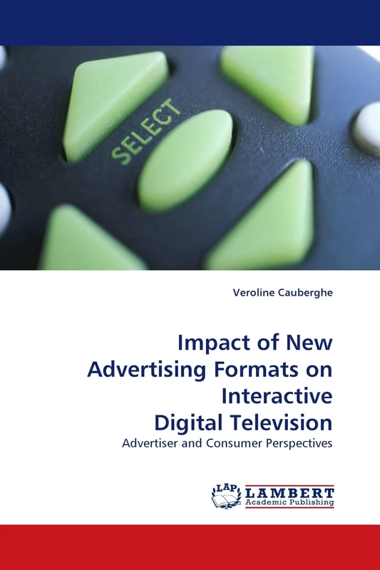 Impact of New Advertising Formats on Interactive Digital Television: Advertiser and Consumer Perspectives