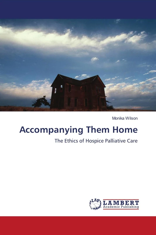 Accompanying Them Home: The Ethics of Hospice Palliative Care