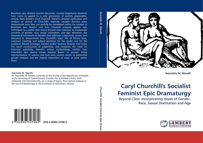 Caryl Churchill's Socialist Feminist Epic Dramaturgy: Beyond Class: Incorporating Issues of Gender, Race, Sexual Orientation and Age