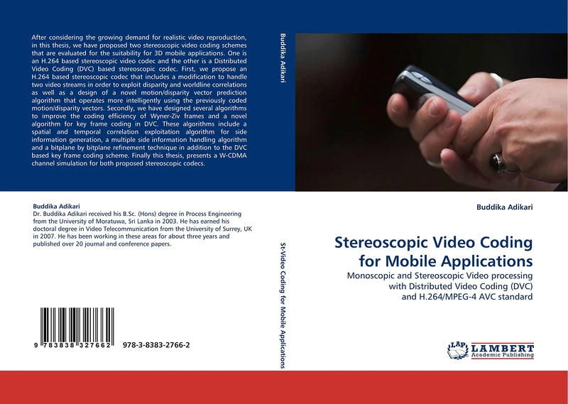Stereoscopic Video Coding for Mobile Applications: Monoscopic and Stereoscopic Video processing with Distributed Video Coding (DVC) and H.264/MPEG-4 AVC standard