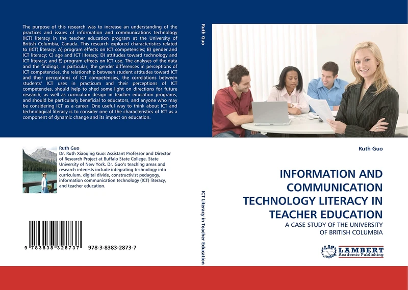 INFORMATION AND COMMUNICATION TECHNOLOGY LITERACY IN TEACHER EDUCATION: A CASE STUDY OF THE UNIVERSITY OF BRITISH COLUMBIA
