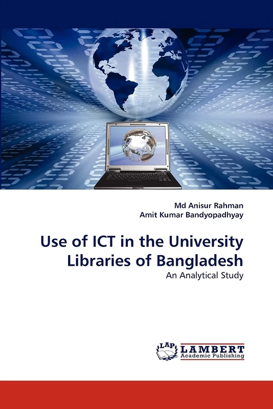 Use of ICT in the University Libraries of Bangladesh: An Analytical Study