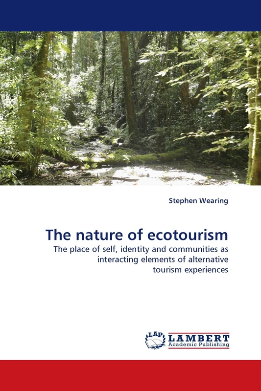 The nature of ecotourism: The place of self, identity and communities as interacting elements of alternative tourism experiences