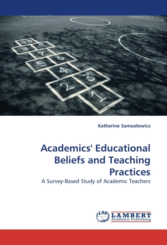 Academics' Educational Beliefs and Teaching Practices: A Survey-Based Study of Academic Teachers