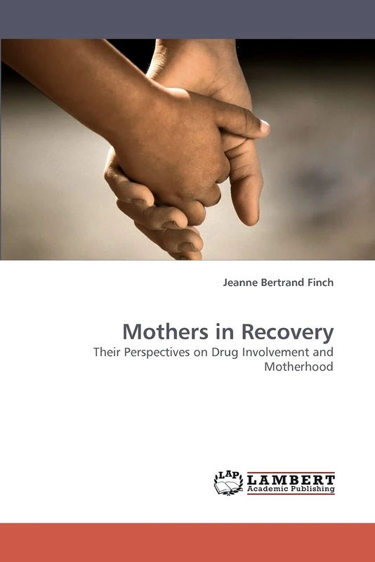 Mothers in Recovery: Their Perspectives on Drug Involvement and Motherhood