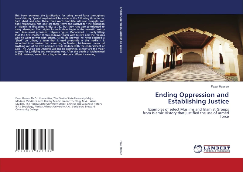 Ending Oppression and Establishing Justice: Examples of select Muslims and Islamist Groups from Islamic History that justified the use of armed force