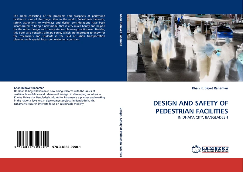 DESIGN AND SAFETY OF PEDESTRIAN FACILITIES: IN DHAKA CITY, BANGLADESH