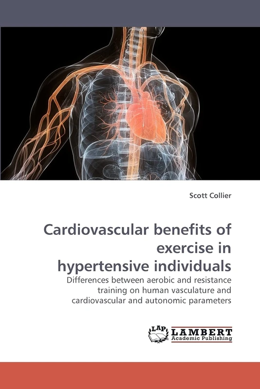 Cardiovascular benefits of exercise in hypertensive individuals: Differences between aerobic and resistance training on human vasculature and cardiovascular and autonomic parameters