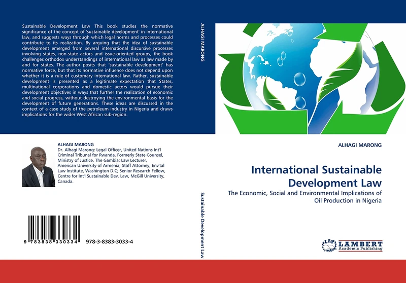 International Sustainable Development Law: The Economic, Social and Environmental Implications of Oil Production in Nigeria