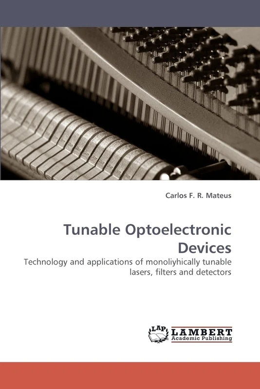 Tunable Optoelectronic Devices: Technology and applications of monoliyhically tunable lasers, filters and detectors