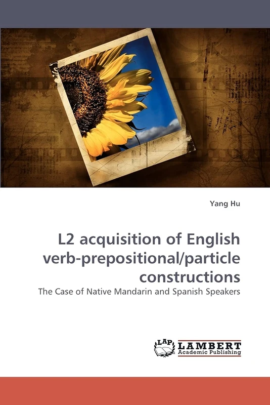 L2 acquisition of English verb-prepositional/particle constructions: The Case of Native Mandarin and Spanish Speakers - Image 1