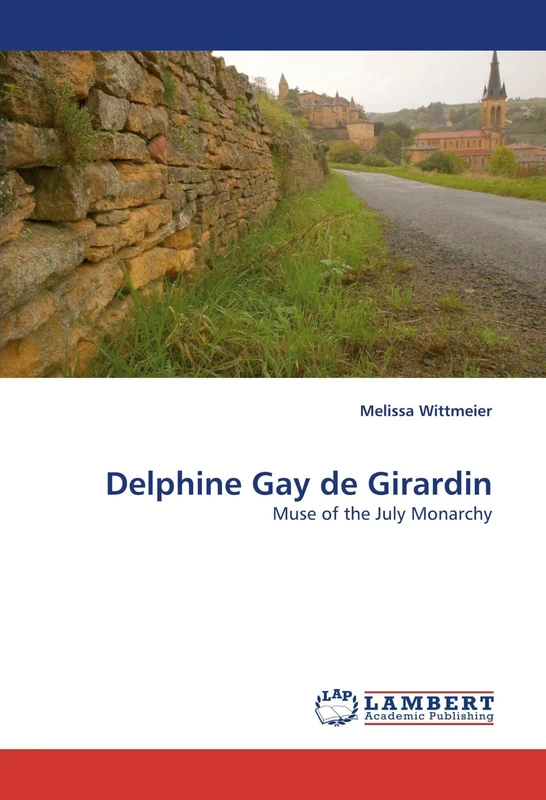 Delphine Gay de Girardin: Muse of the July Monarchy