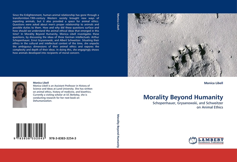 Morality Beyond Humanity: Schopenhauer, Grysanowski, and Schweitzer on Animal Ethics