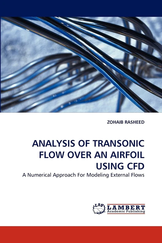 ANALYSIS OF TRANSONIC FLOW OVER AN AIRFOIL USING CFD: A Numerical Approach For Modeling External Flows