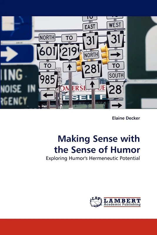 Making Sense with the Sense of Humor: Exploring Humor's Hermeneutic Potential