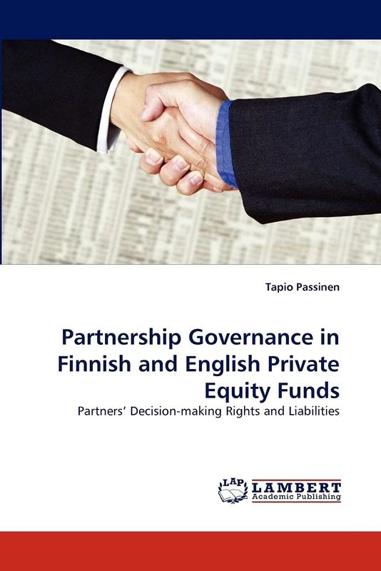 Partnership Governance in Finnish and English Private Equity Funds: Partners? Decision-making Rights and Liabilities