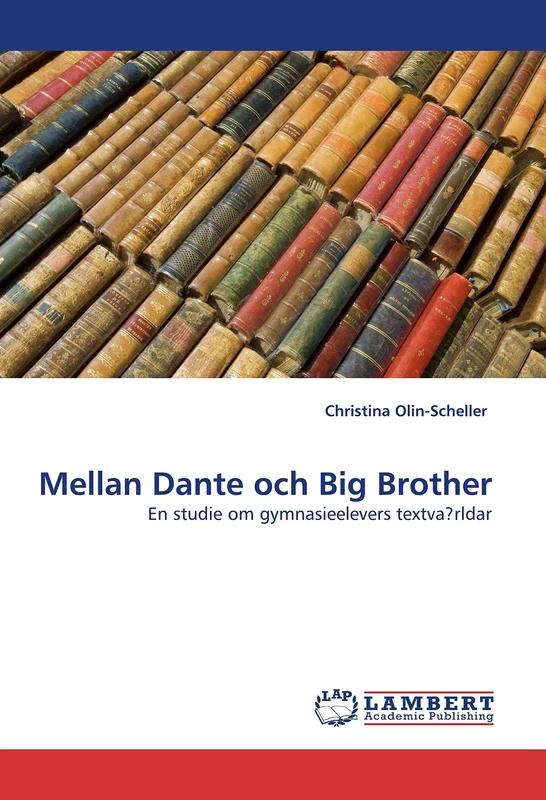 Mellan Dante och Big Brother: En studie om gymnasieelevers textva? rldar - Image 1