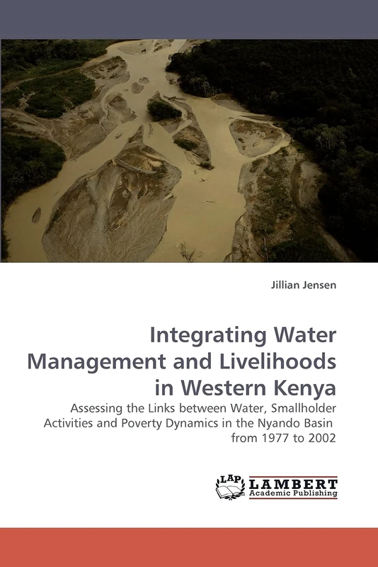 Integrating Water Management and Livelihoods in Western Kenya: Assessing the Links between Water, Smallholder Activities and Poverty Dynamics in the Nyando Basin from 1977 to 2002 - Image 1