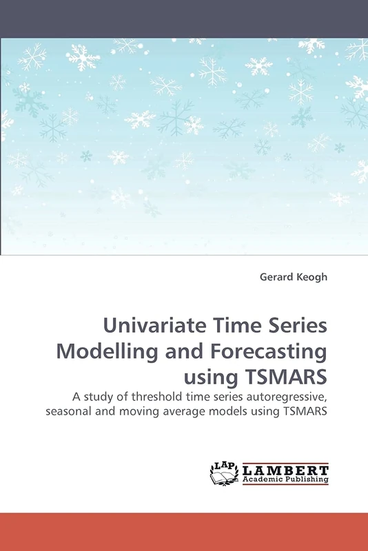 Univariate Time Series Modelling and Forecasting using TSMARS: A study of threshold time series autoregressive, seasonal and moving average models using TSMARS