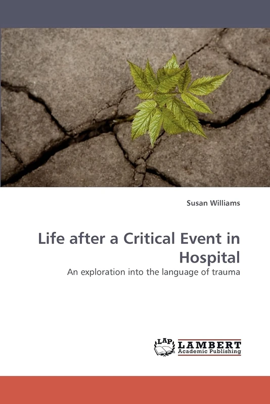 Life after a Critical Event in Hospital: An exploration into the language of trauma