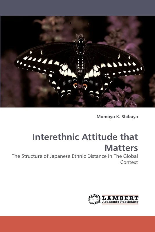 Interethnic Attitude that Matters: The Structure of Japanese Ethnic Distance in The Global Context