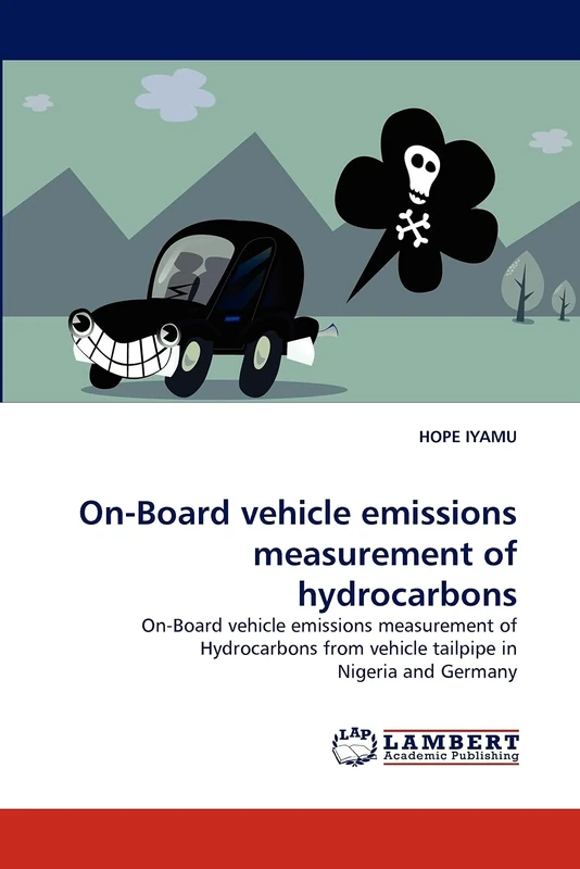 On-Board vehicle emissions measurement of hydrocarbons: On-Board vehicle emissions measurement of Hydrocarbons from vehicle tailpipe in Nigeria and Germany