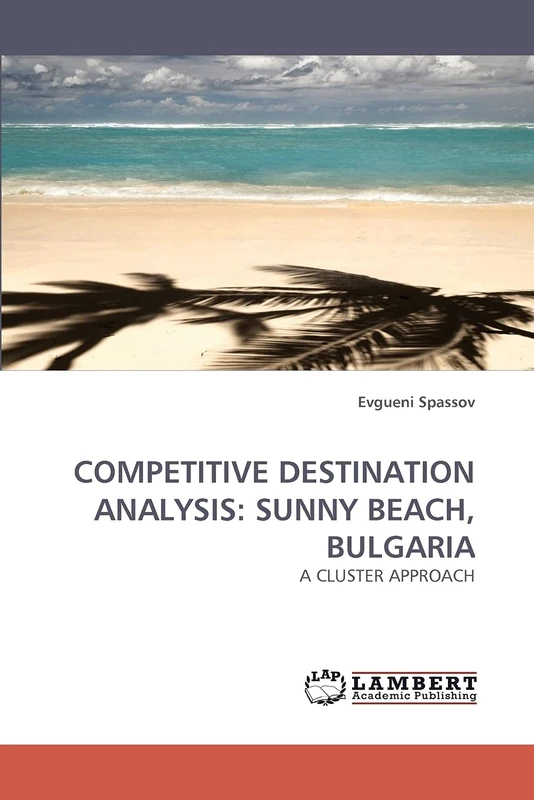 COMPETITIVE DESTINATION ANALYSIS: SUNNY BEACH, BULGARIA: A CLUSTER APPROACH