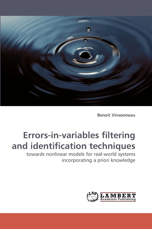 Errors-in-variables filtering and identification techniques: towards nonlinear models for real-world systems incorporating a priori knowledge