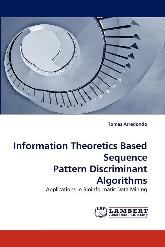 Information Theoretics Based Sequence Pattern Discriminant Algorithms: Applications in Bioinformatic Data Mining