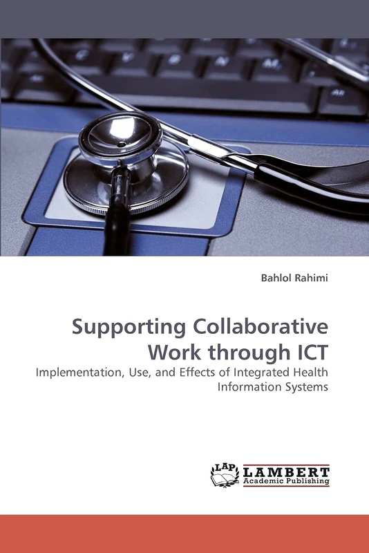 Supporting Collaborative Work through ICT: Implementation, Use, and Effects of Integrated Health Information Systems