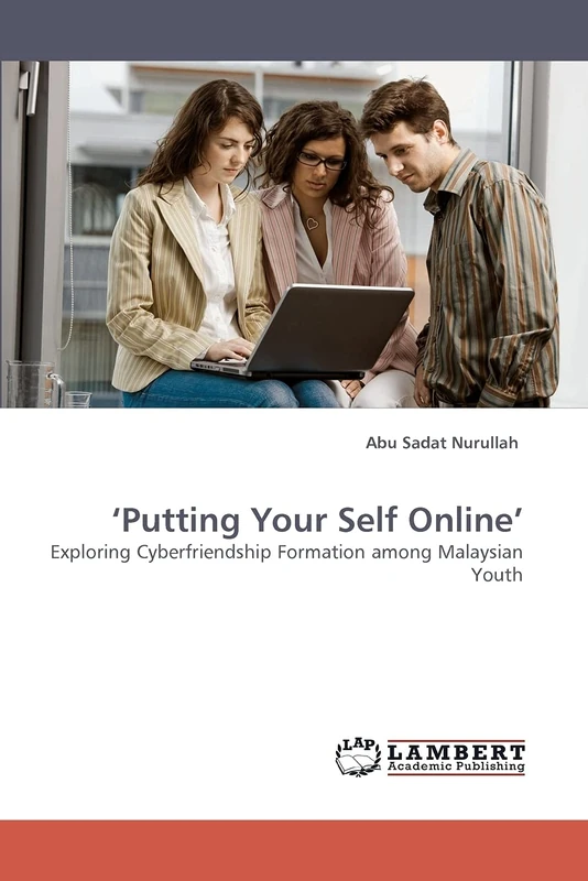 Putting Your Self Online: Exploring Cyberfriendship Formation among Malaysian Youth