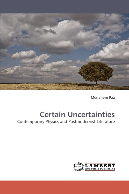 Certain Uncertainties: Contemporary Physics and Postmodernist Literature