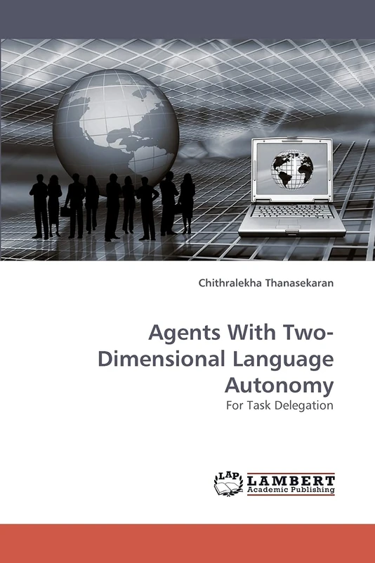 Agents With Two-Dimensional Language Autonomy: For Task Delegation