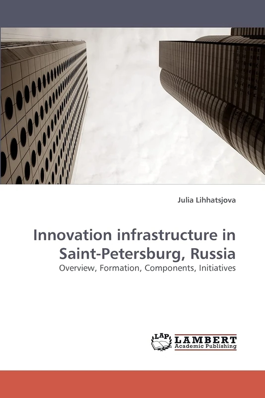 Innovation infrastructure in Saint-Petersburg, Russia: Overview, Formation, Components, Initiatives