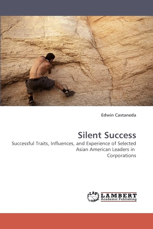 Silent Success: Successful Traits, Influences, and Experience of Selected Asian American Leaders in Corporations - Image 1