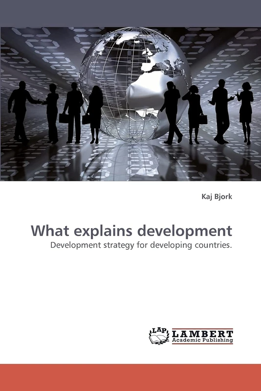 What explains development: Development strategy for developing countries.