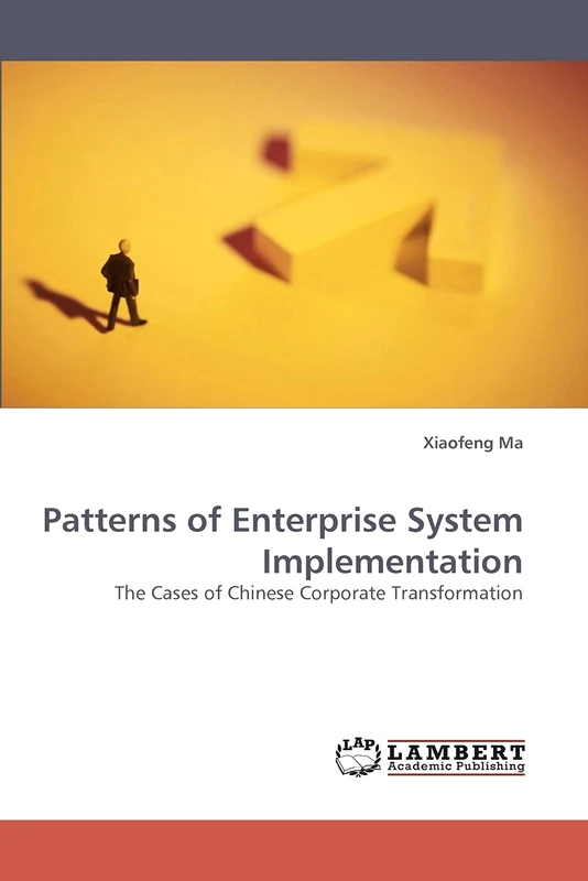Patterns of Enterprise System Implementation: The Cases of Chinese Corporate Transformation