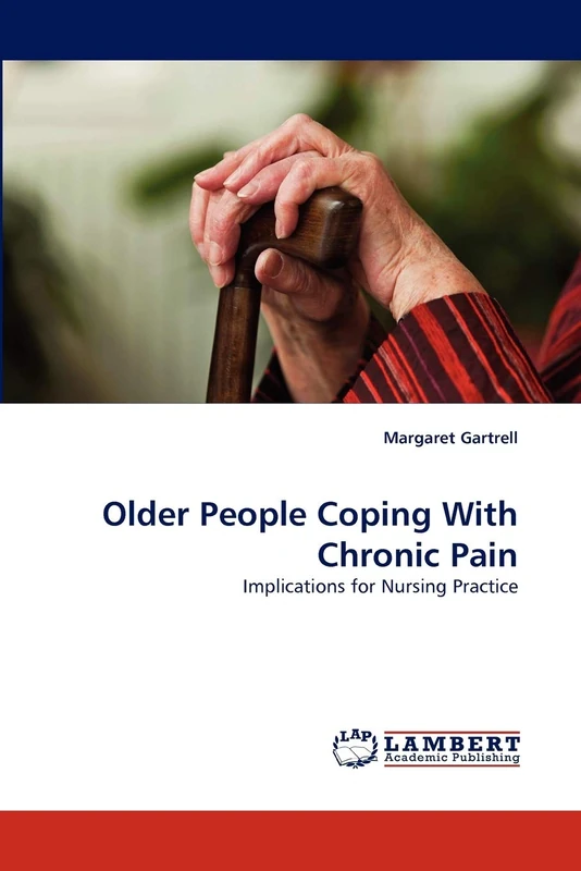 Older People Coping With Chronic Pain: Implications for Nursing Practice