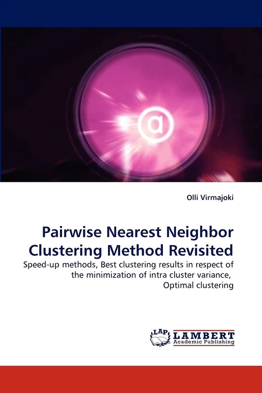 Pairwise Nearest Neighbor Clustering Method Revisited: Speed-up methods, Best clustering results in respect of the minimization of intra cluster variance, Optimal clustering