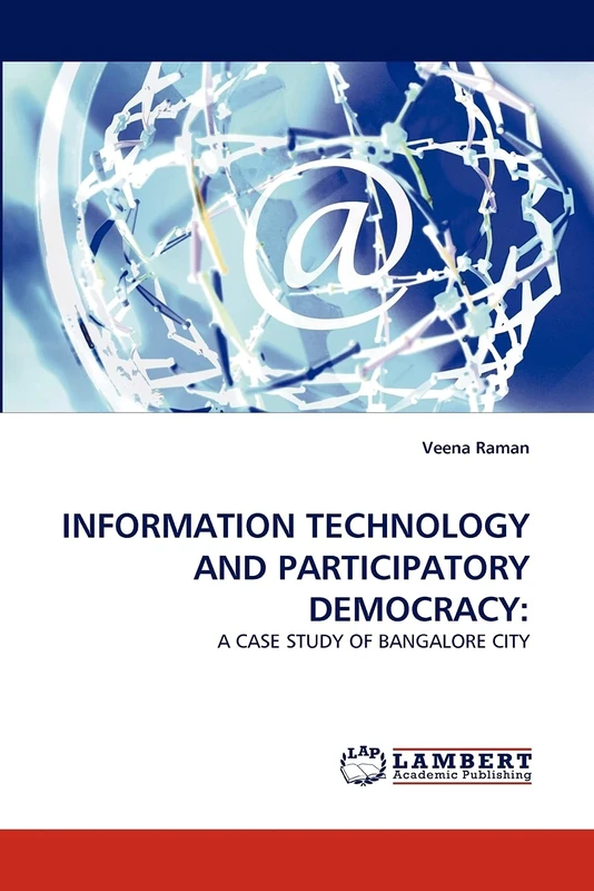 INFORMATION TECHNOLOGY AND PARTICIPATORY DEMOCRACY:: A CASE STUDY OF BANGALORE CITY