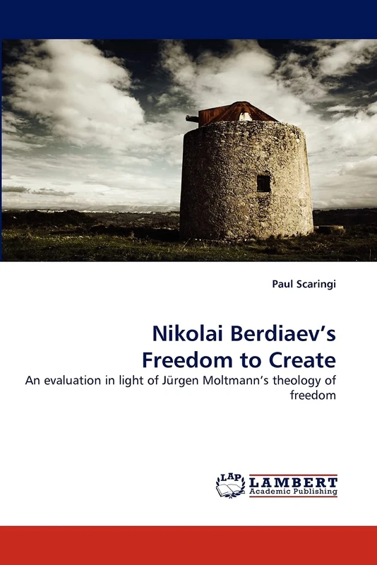 Nikolai Berdiaev?s Freedom to Create: An evaluation in light of Jürgen Moltmann?s theology of freedom