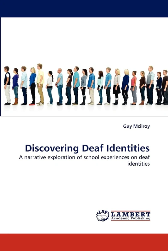 Discovering Deaf Identities: A narrative exploration of school experiences on deaf identities