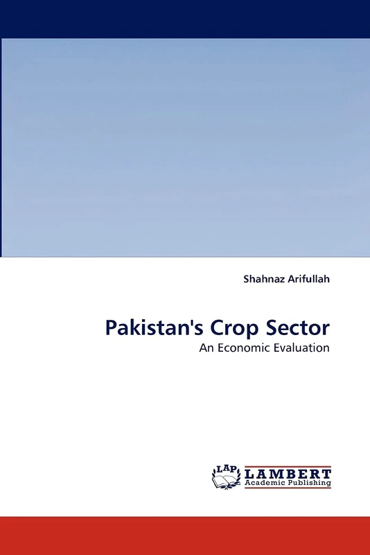 Pakistan's Crop Sector: An Economic Evaluation