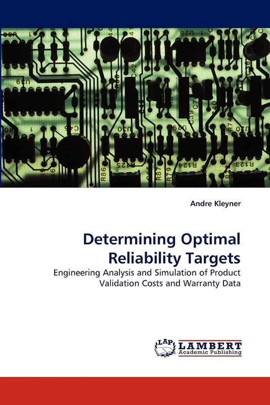 Determining Optimal Reliability Targets: Engineering Analysis and Simulation of Product Validation Costs and Warranty Data